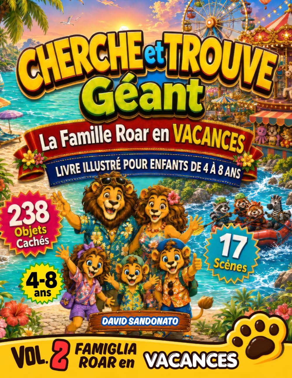 Cherche et Trouve Géant - La Famille Roar en Vacances Vol. 2: Livre illustré pour enfants de 4 à 8 ans : 238 objets cachés dans 17 scènes en couleur ... | Développe la concentration et l’attention