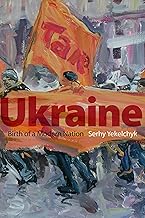 Ukraine: Birth of a Modern Nation