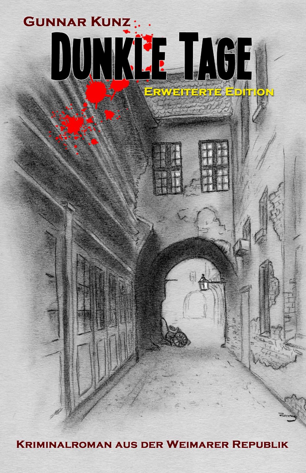 Dunkle Tage: Erweiterte Edition (Kriminalroman aus der Weimarer Republik (Erweiterte Edition))