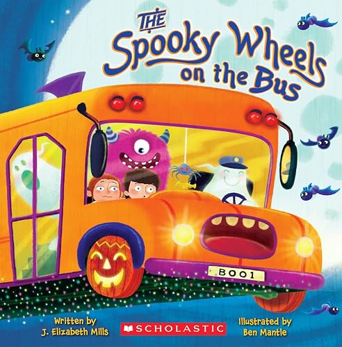 Best Halloween Books for Kids — Not Too Scary 8 The Spooky Wheels on the Bus A Holiday Wheels on the Bus Book by J. Elizabeth Mills