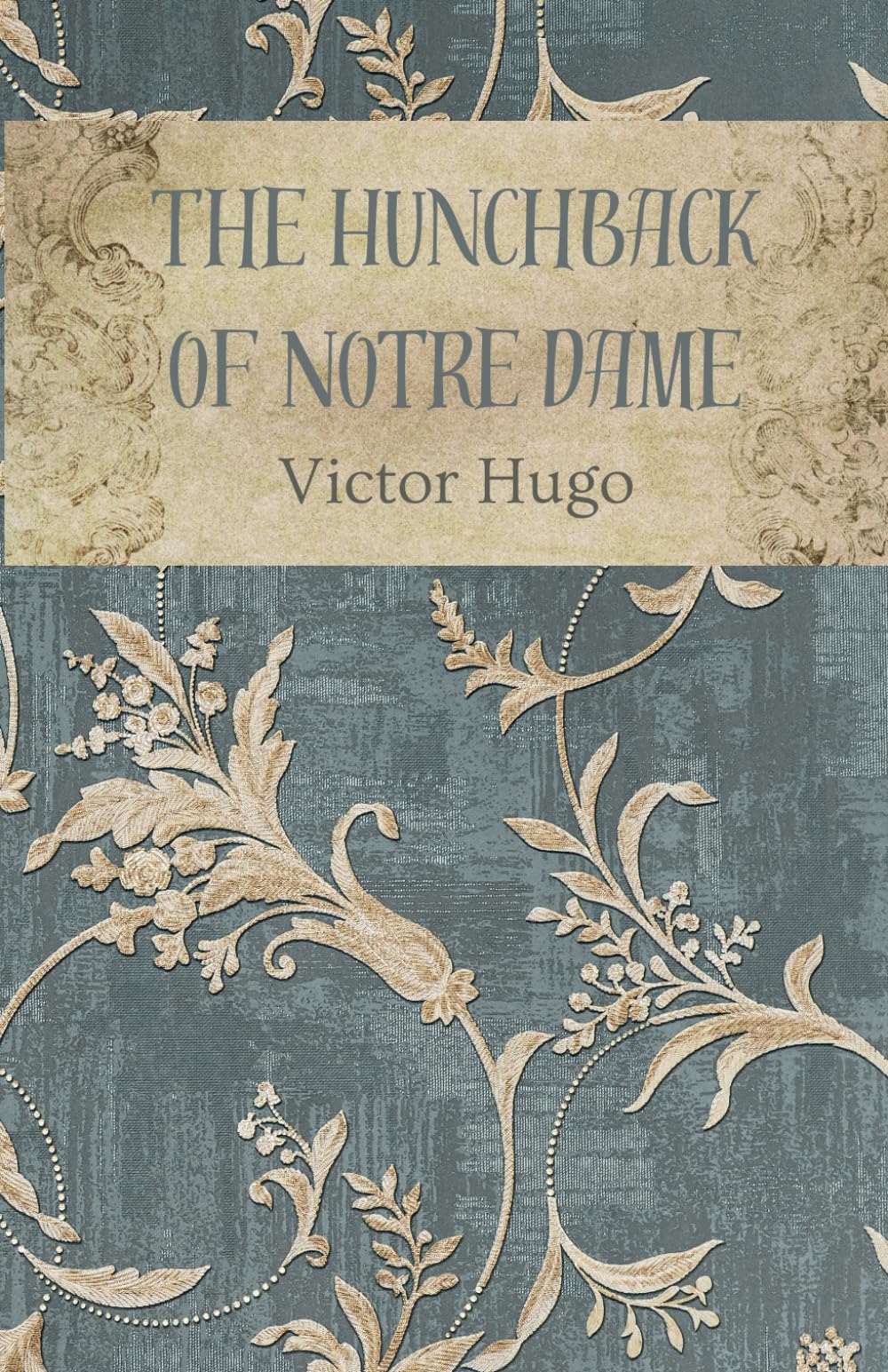 The Hunchback of Notre Dame: Original Unabridged English Translation of ‘Notre-Dame de Paris’