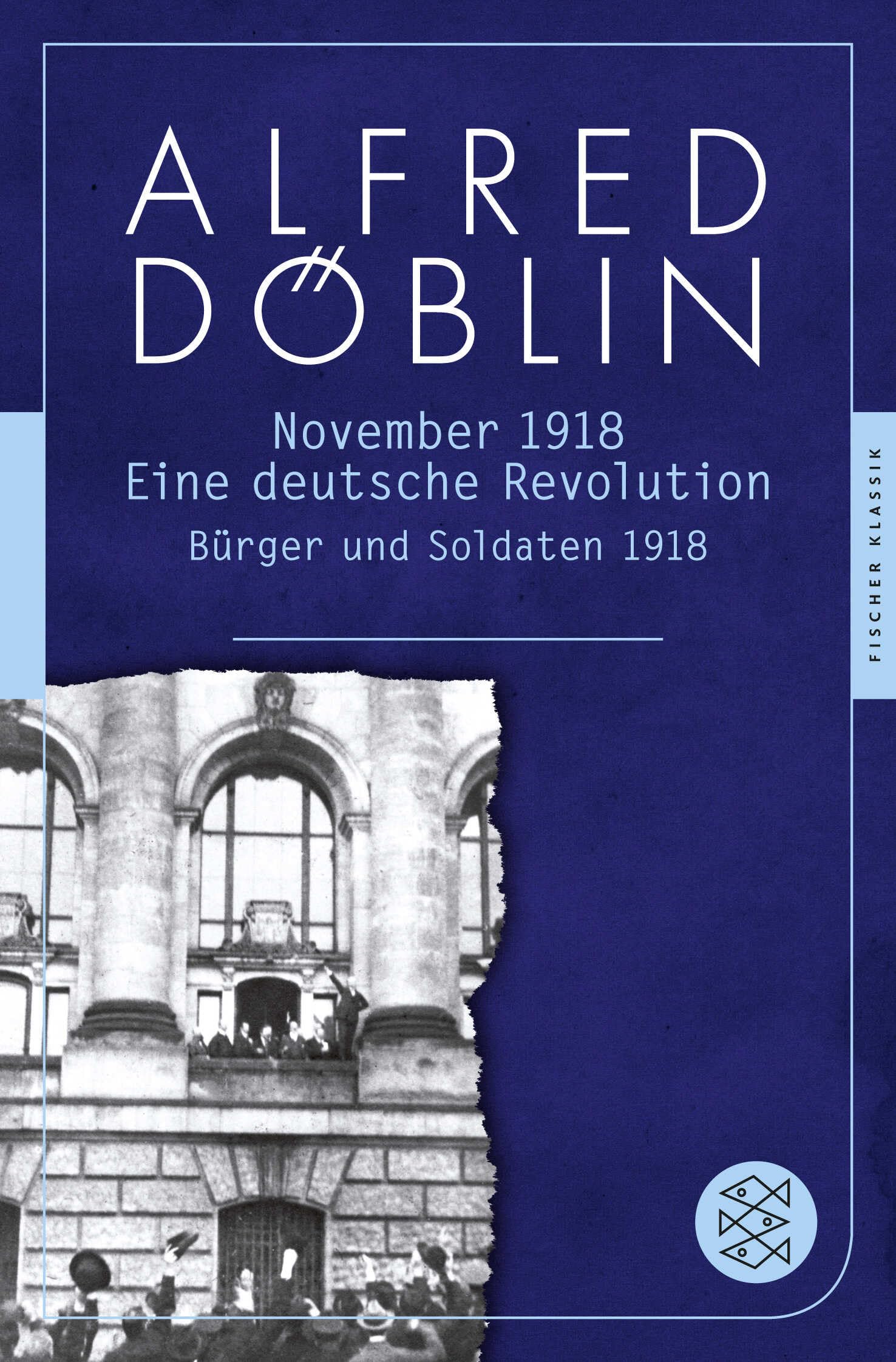 November 1918: Eine deutsche Revolution. Erzählwerk in drei Teilen. Erster Teil: Bürger und Soldaten 1918 (Alfred Döblin, Gesammelte Werke (Taschenbuch))