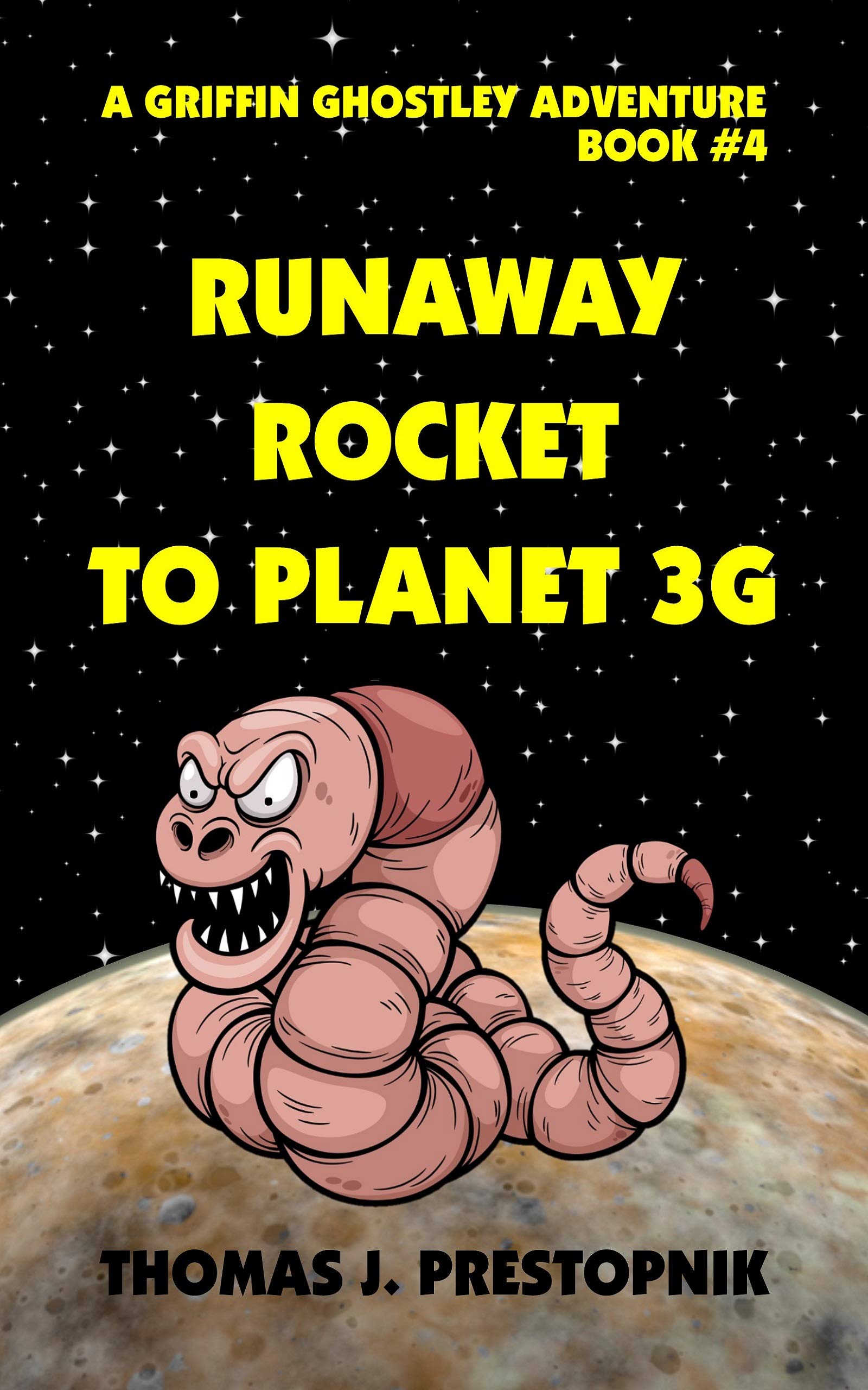 Runaway Rocket to Planet 3G (A Griffin Ghostley Adventure Book 4)