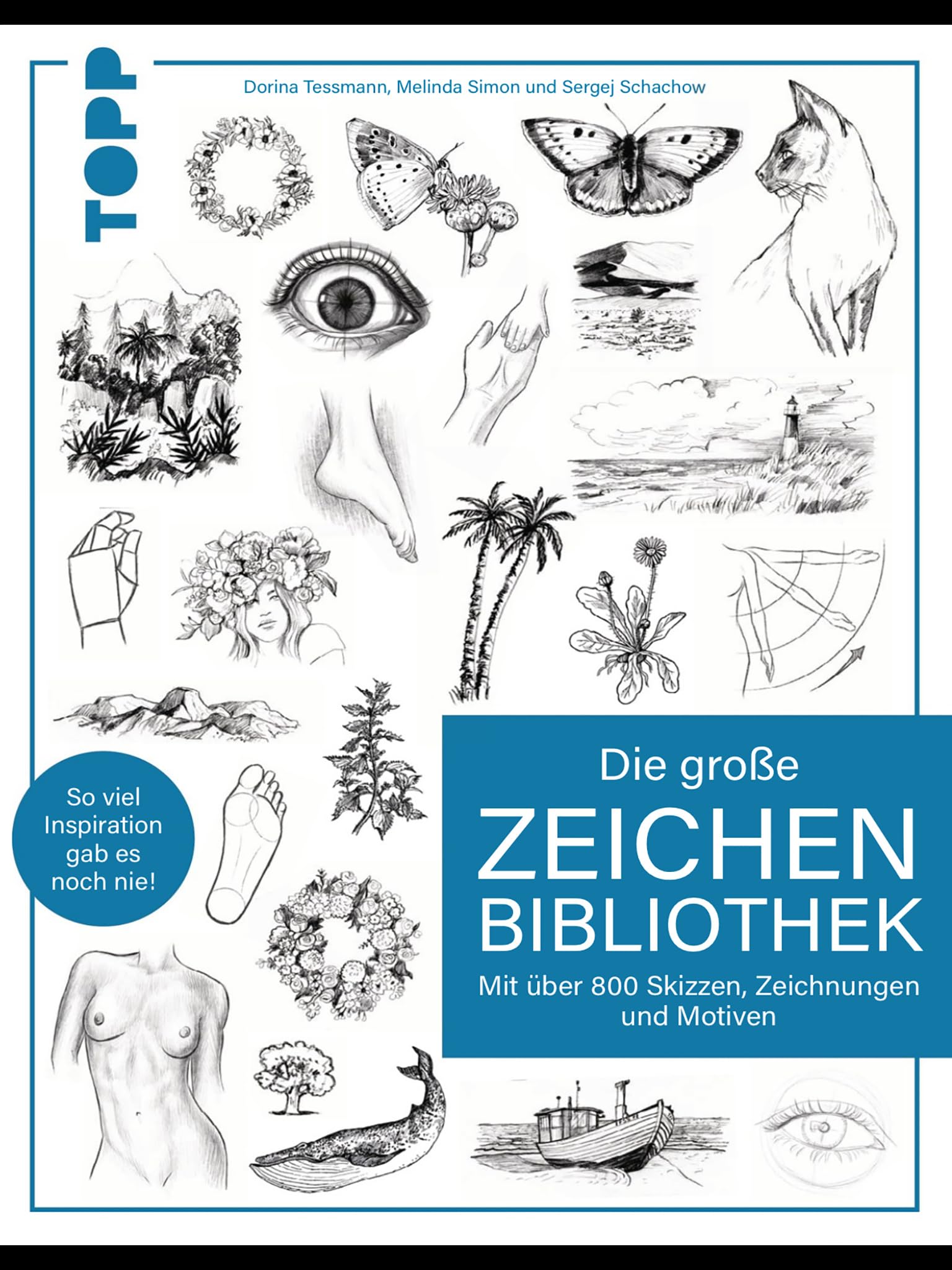 Die große Zeichenbibliothek: Mit über 800 Skizzen, Zeichnungen und Motiven. So viel Inspiration gab es noch nie!
