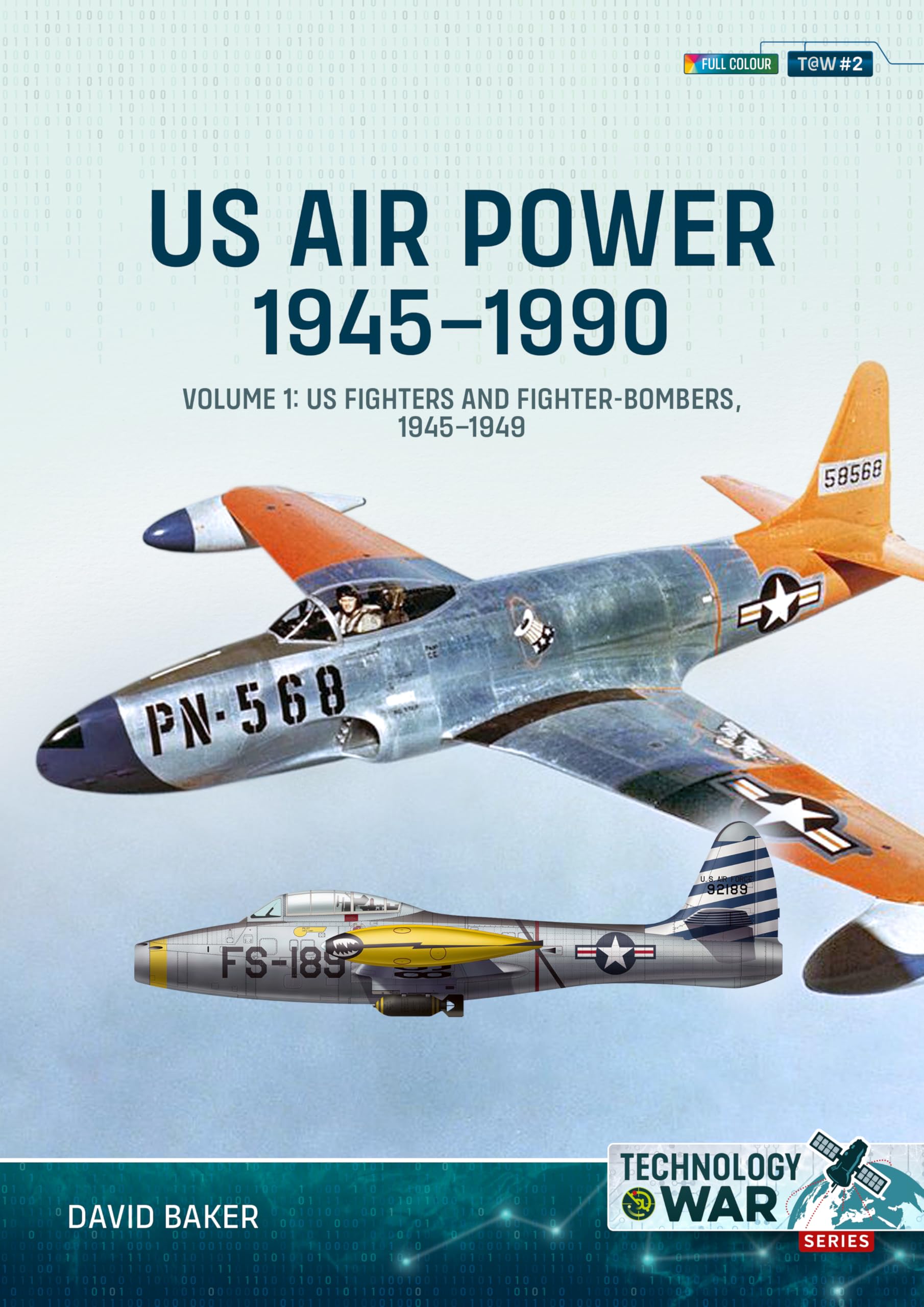 US Air Power 1945-1990 Volume 1 : US Fighters and Fighter-Bombers, 1945-1949