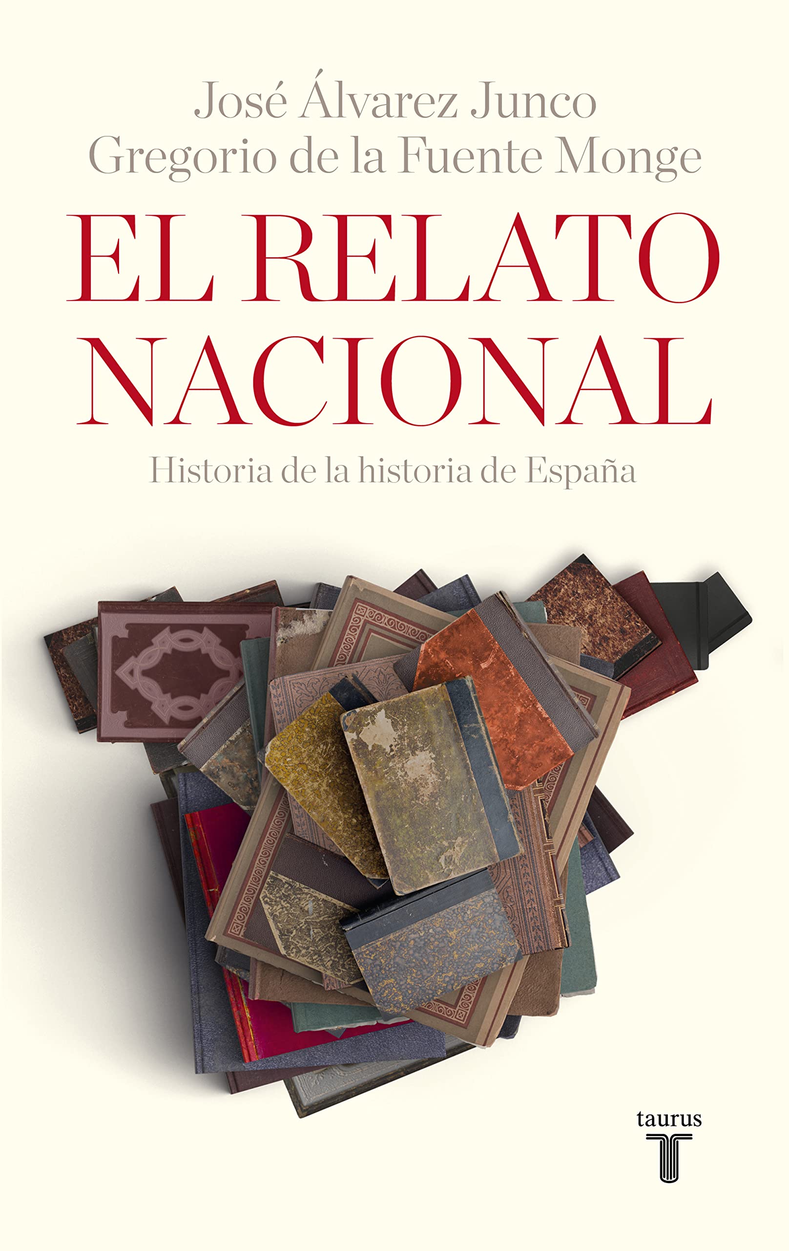 El relato nacional: Historia de la historia de España