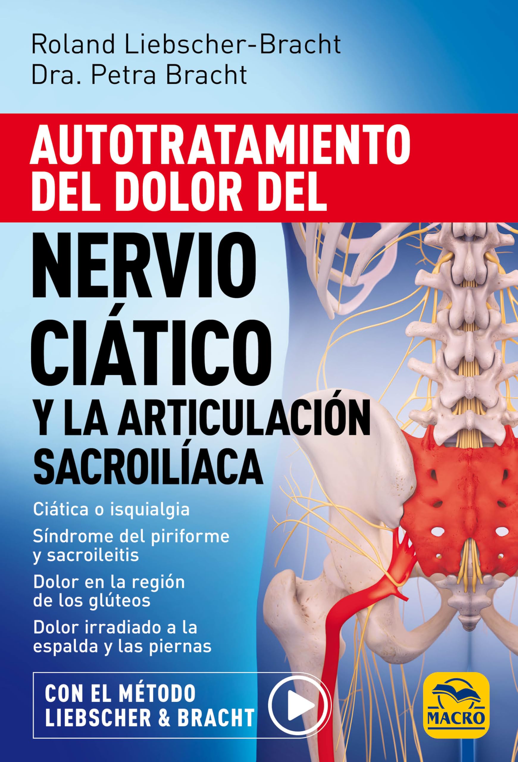 Autotratamiento del dolor del nervio ciático y la articulación sacroilíaca (BIBLIOTECA DEL BIENESTAR)