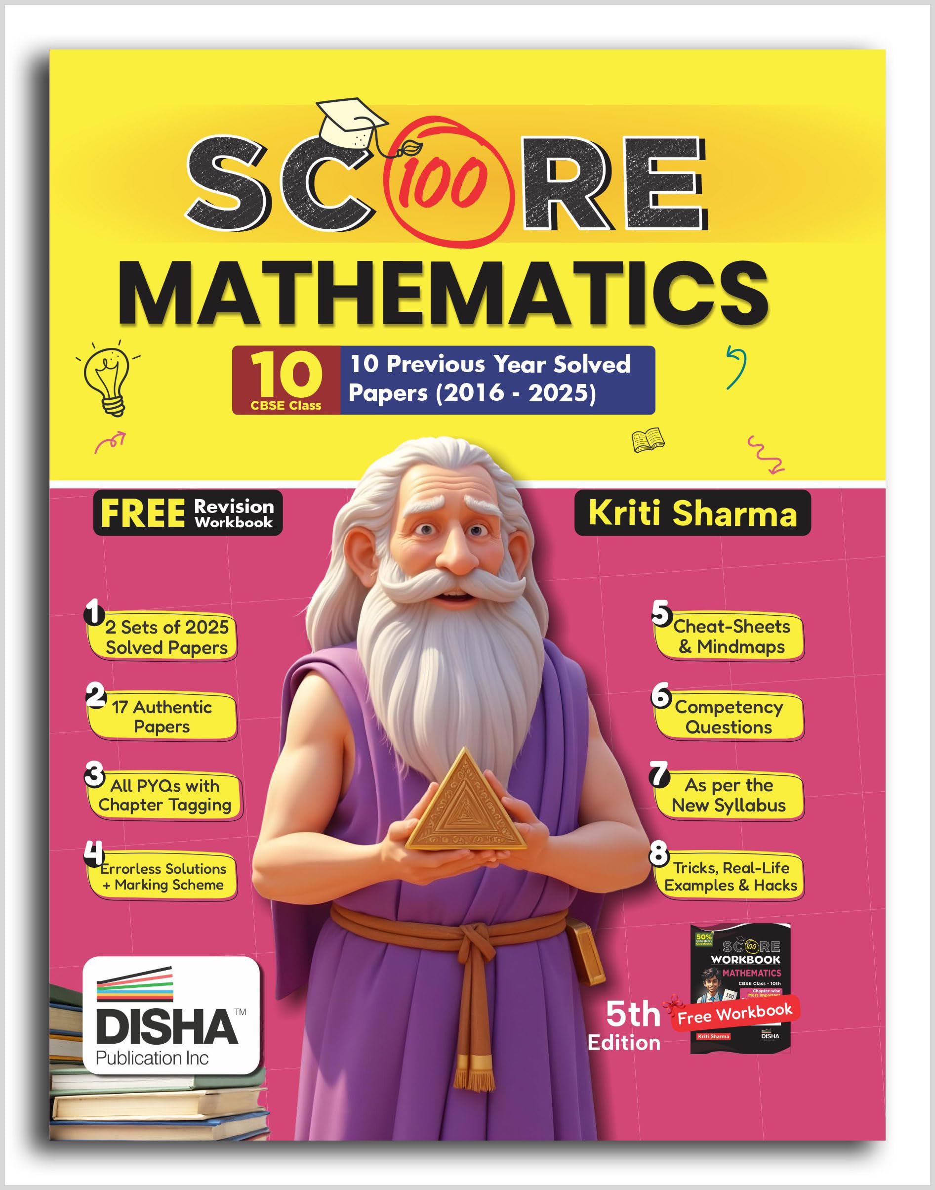 Disha Score 100 Mathematics (Standard) CBSE Class 10 - 10 Previous Year-wise Solved Papers (2016 - 2025) with Revision Workbook 5th Edition | PYQs, Mindmaps, Cheat Sheets, CBQs for 2026 Exam