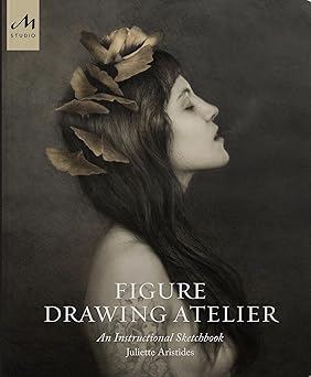 Figure Drawing Atelier An Instructional Sketchbook