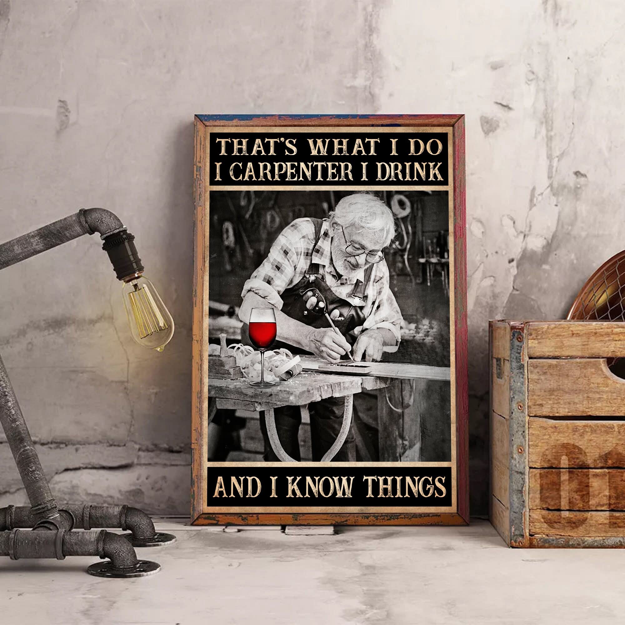 That's What I Do I Carpenter I Drink And I Know Things Poster Carpenter Poster Carpenter Home Decor Wine Poster Wine Home Decor Metal Tin Sign 6x8 inches