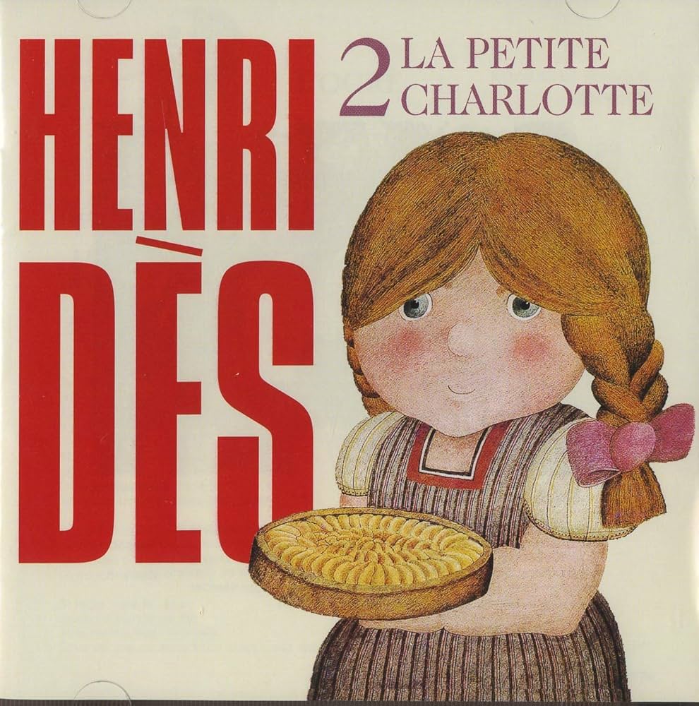 Henri Dès La Petite Charlotte Paroles DES,HENRI - La Petite Charlotte - Amazon.com Music