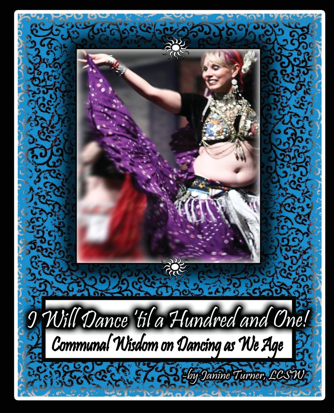 I Will Dance 'til a Hundred and One!: Communal Wisdom on Dancing as We Age