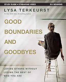 Good Boundaries and Goodbyes Bible Study Guide plus Streaming Video: Loving Others Without Losing the Best of Who You Are