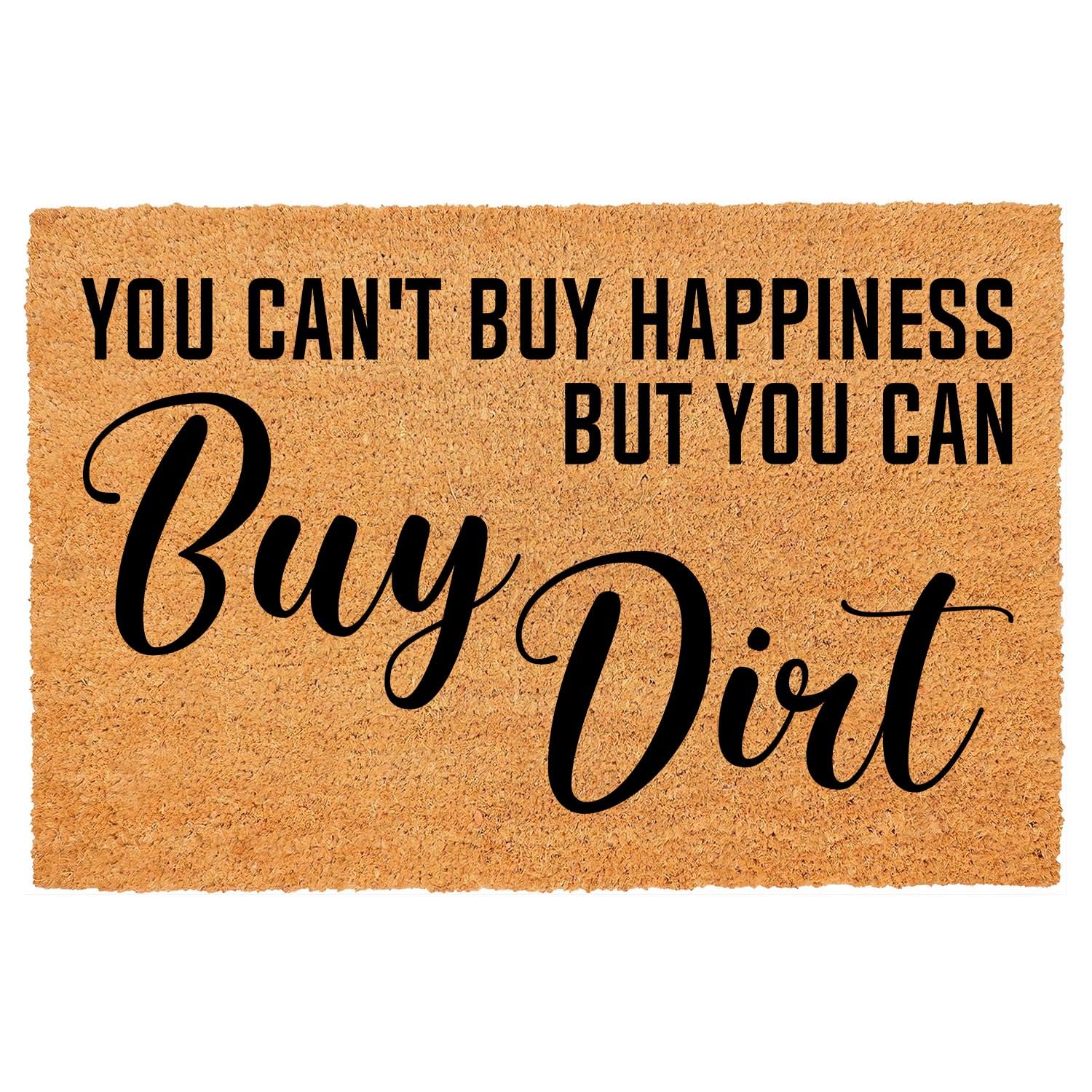 Funny Coir Doormat You Can't Buy Happiness But You Can Buy Dirt Welcome Front Porch Decor Doormat for The Entrance Way Rugs with Heavy-Duty Back Non Slip Outdoor Coir Doormat 23.6 x 15.12 inch โ image 1