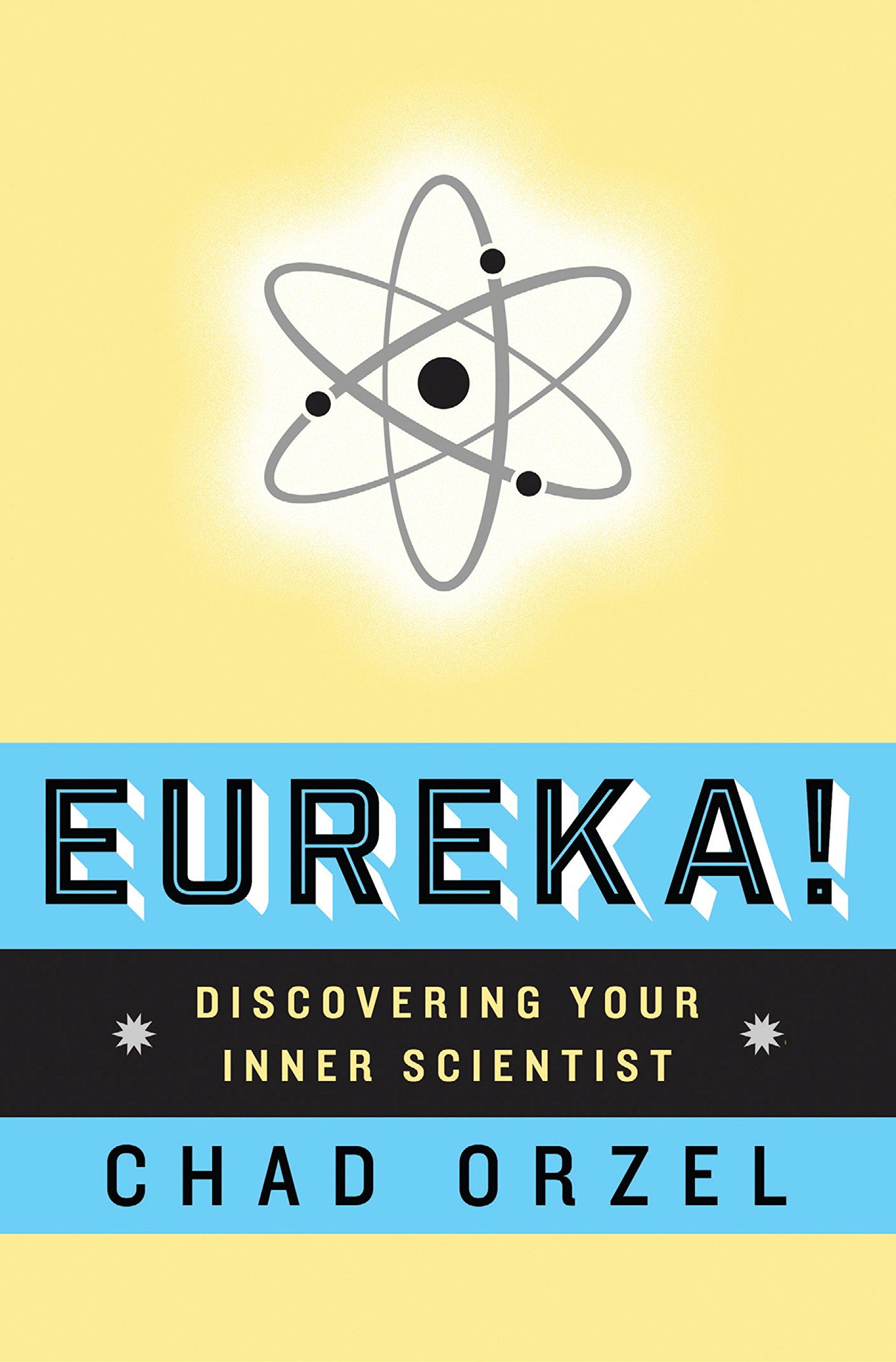 Eureka: Discovering Your Inner Scientist