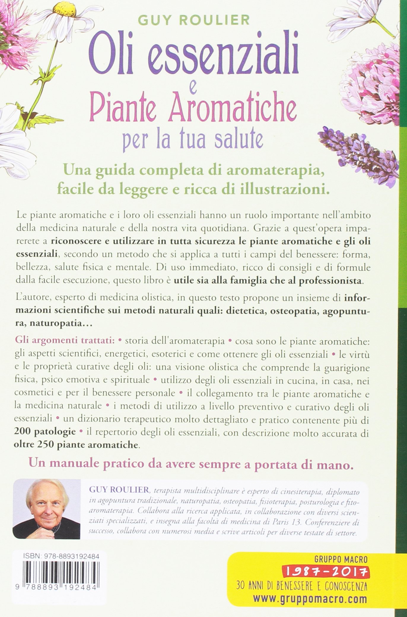 Oli essenziali e piante aromatiche per la tua salute. Guida pratica di aromaterapia