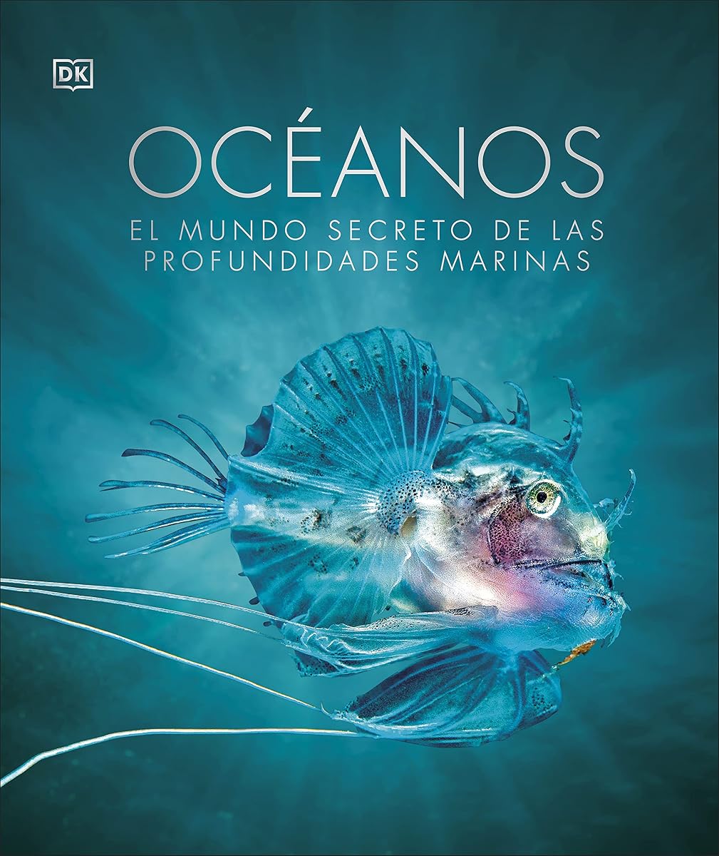 Oceános (Oceanology): El mundo secreto de las profundidades marinas (DK Secret World Encyclopedias) (Spanish Edition)