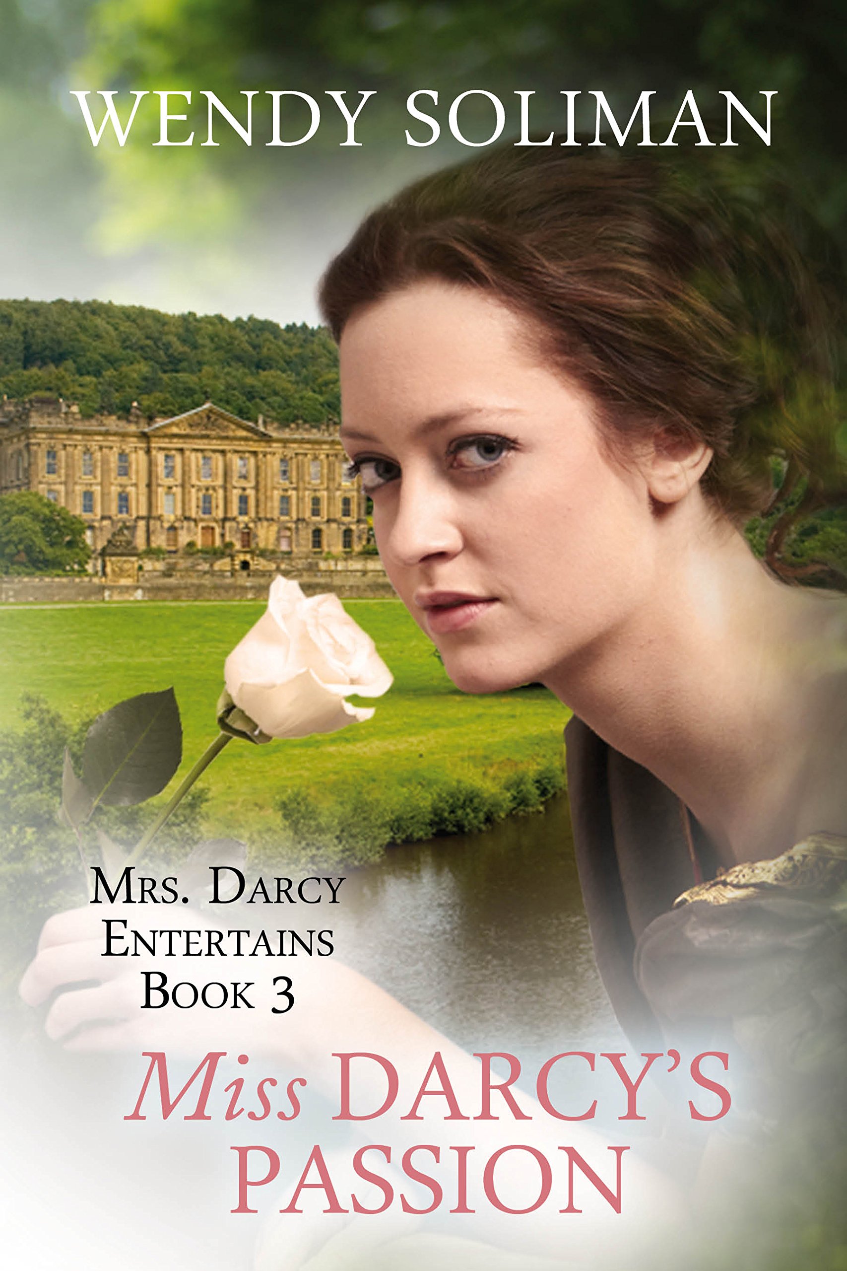 Miss Darcy's Passion (Mrs Darcy Entertains Book 3)