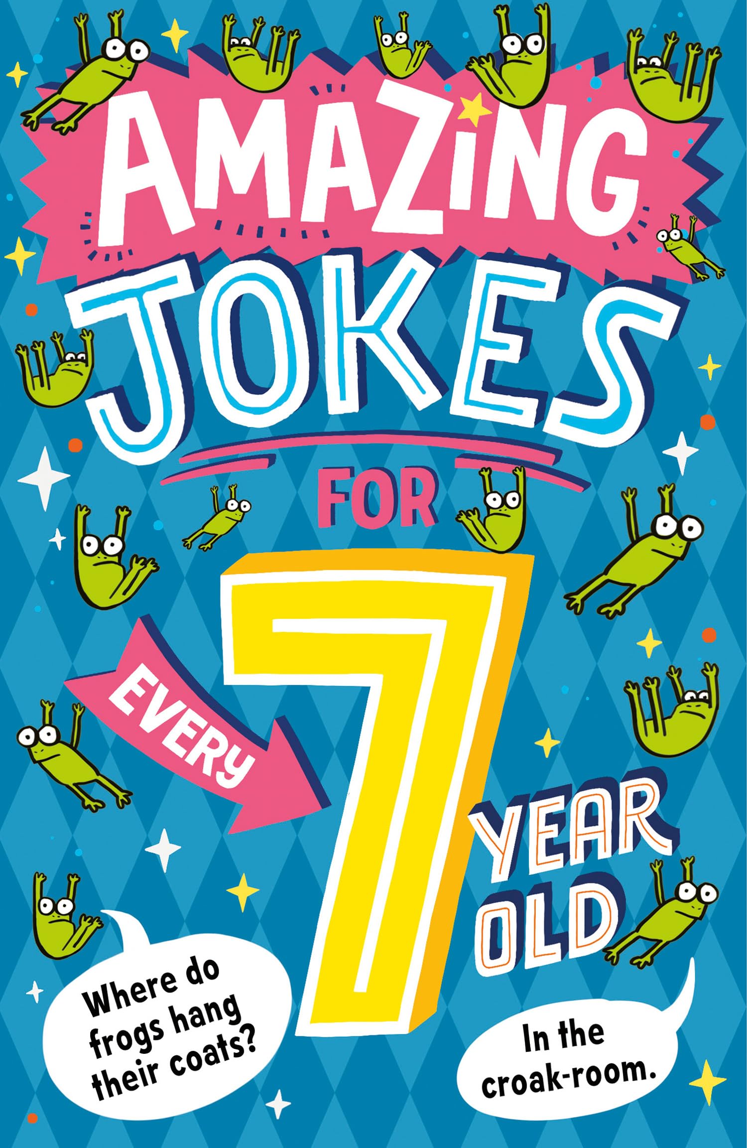 Amazing Jokes for Every 7 Year Old: A funny new illustrated collection of 7+ kids jokes for 2026 – including knock knock jokes, wordplay and silly jokes about animals, sport and more.