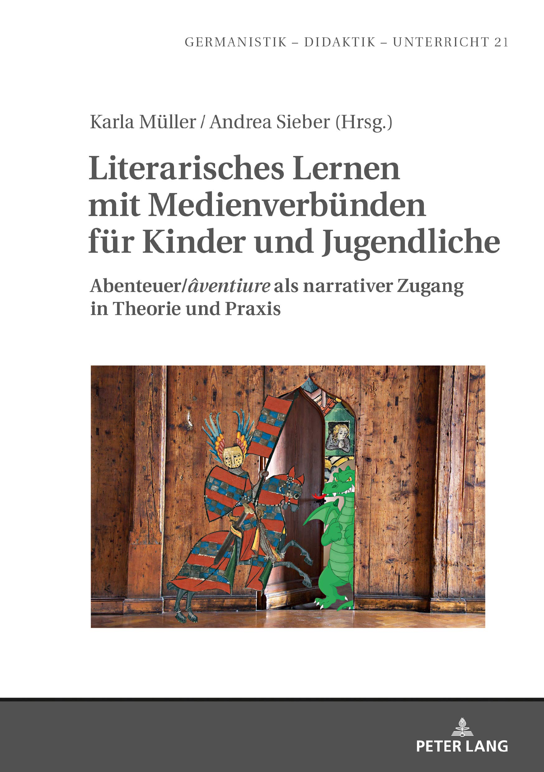 Literarisches Lernen mit Medienverbuenden fuer Kinder und Jugendliche: Abenteuer/«âventiure» als narrativer Zugang in Theorie und Praxis (Germanistik – Didaktik – Unterricht 21)