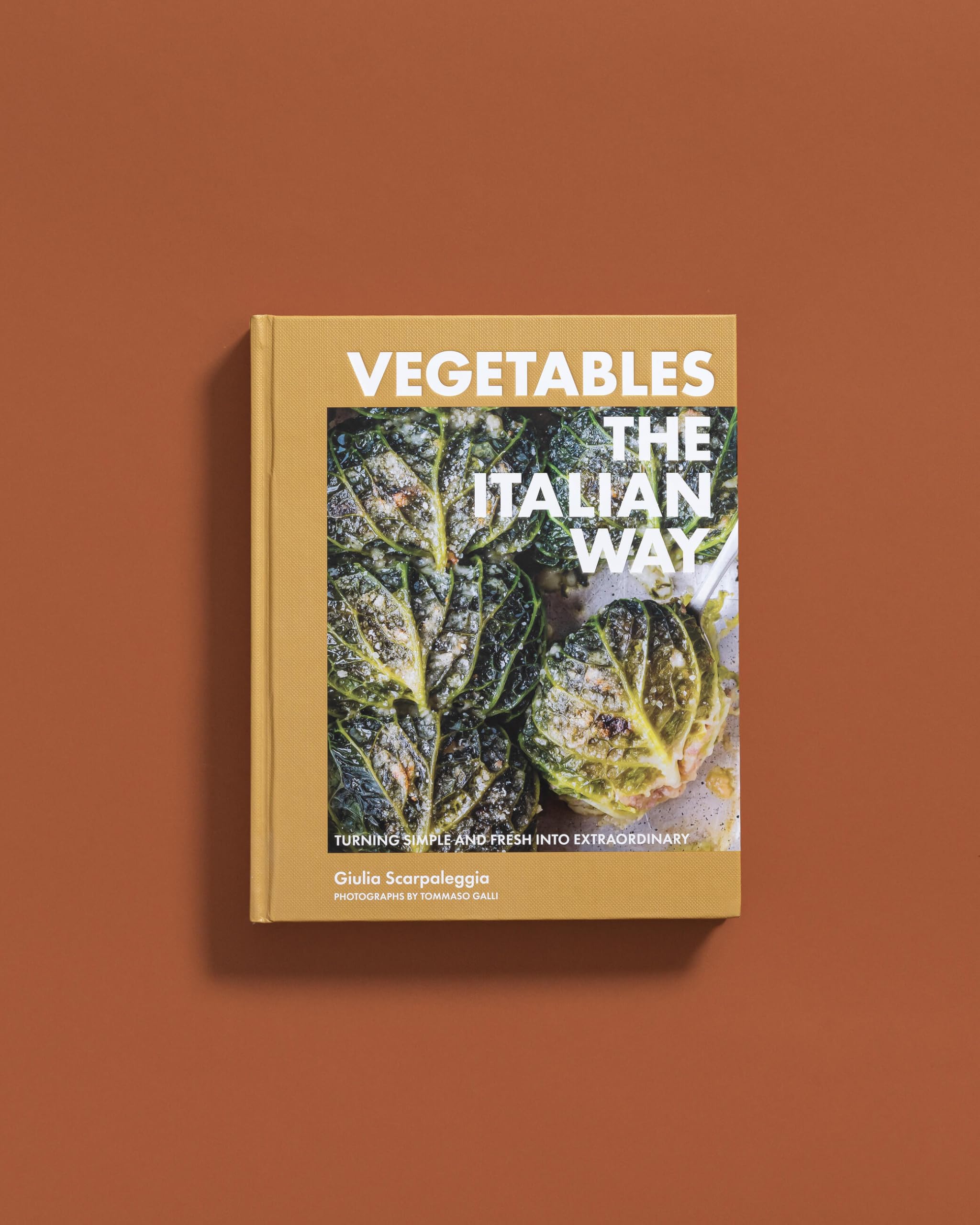 Vegetables the Italian Way: Turning Simple and Fresh into Extraordinary