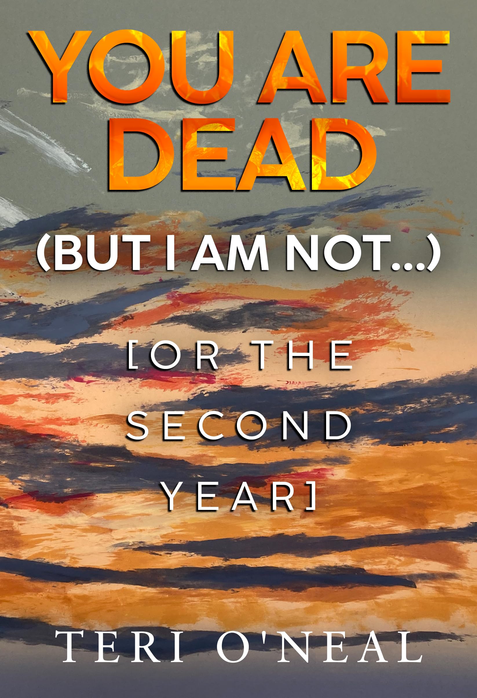 You are dead (but I am not…) [or The Second Year]