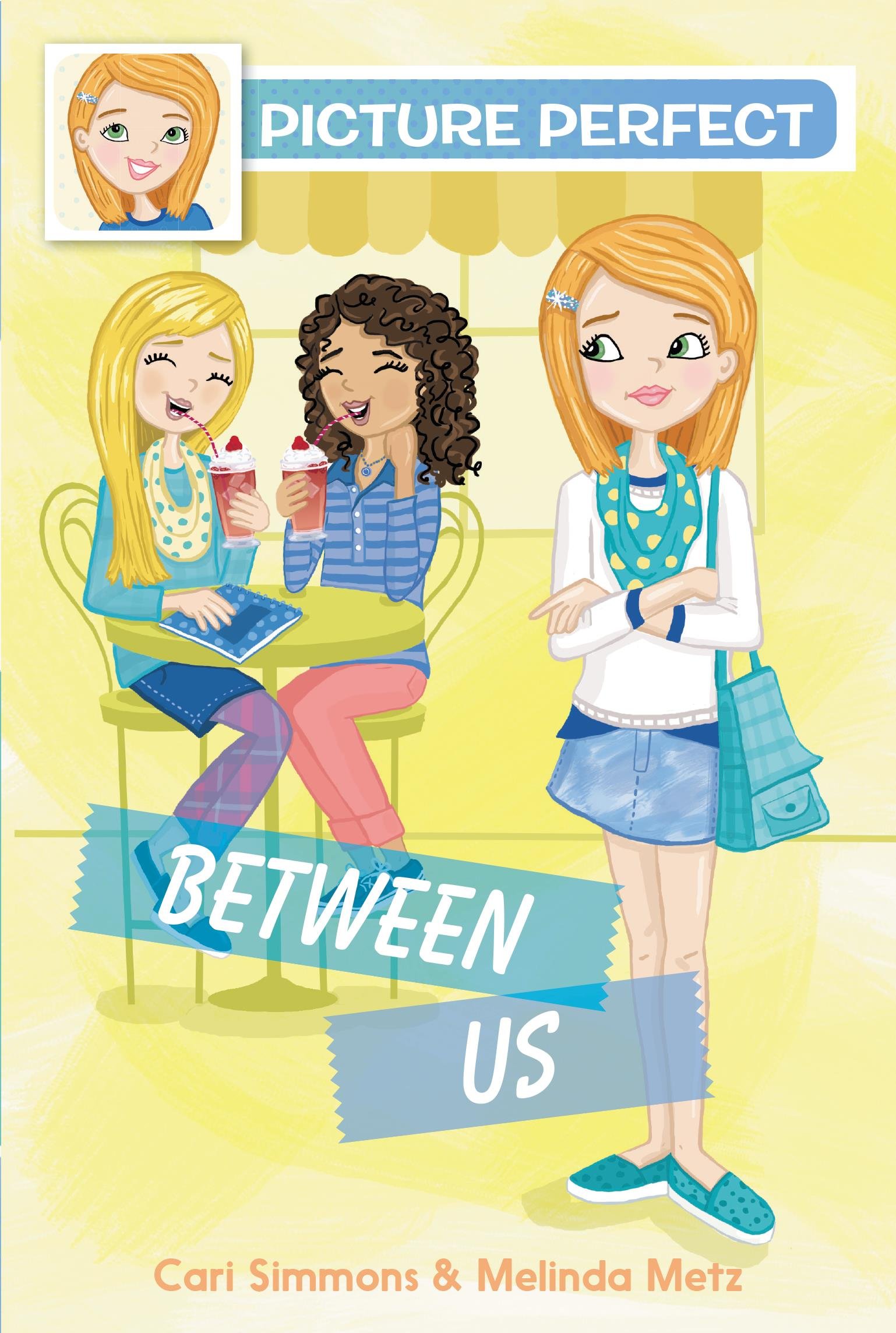 Picture Perfect #4: Between Us: A Relatable Middle School Story about Best Friends and a Copycat Cousin for Kids (Ages 8-12)