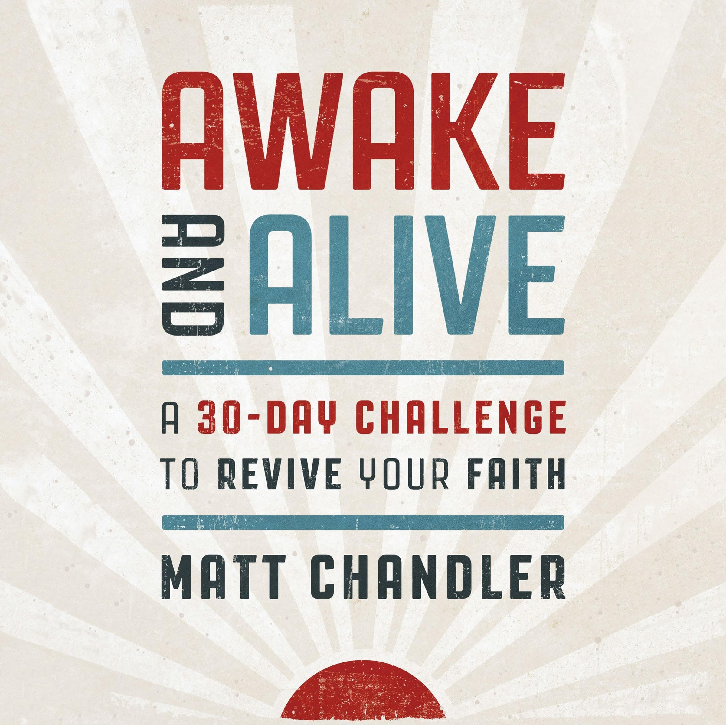 Awake and Alive: A 30-Day Challenge to Revive Your Faith