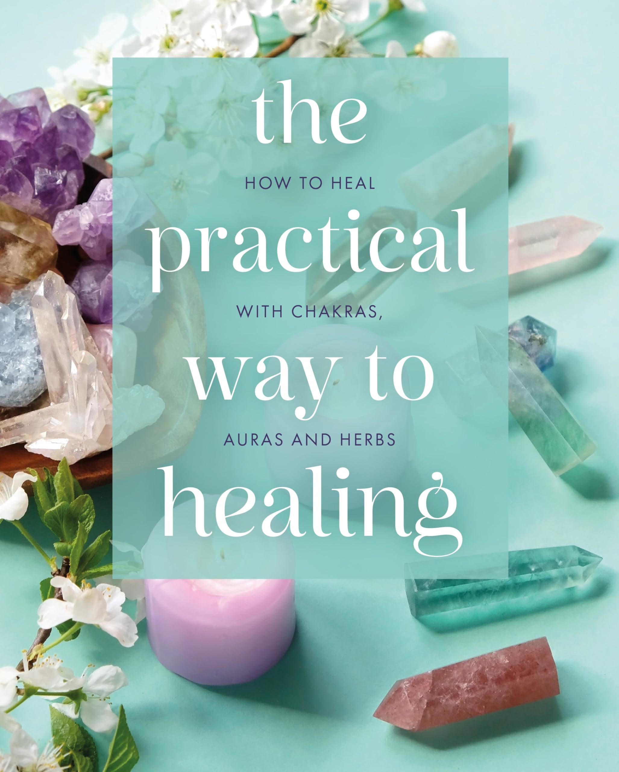 The Practical Way to Healing by Adrian White HARDBACK 9781398840065