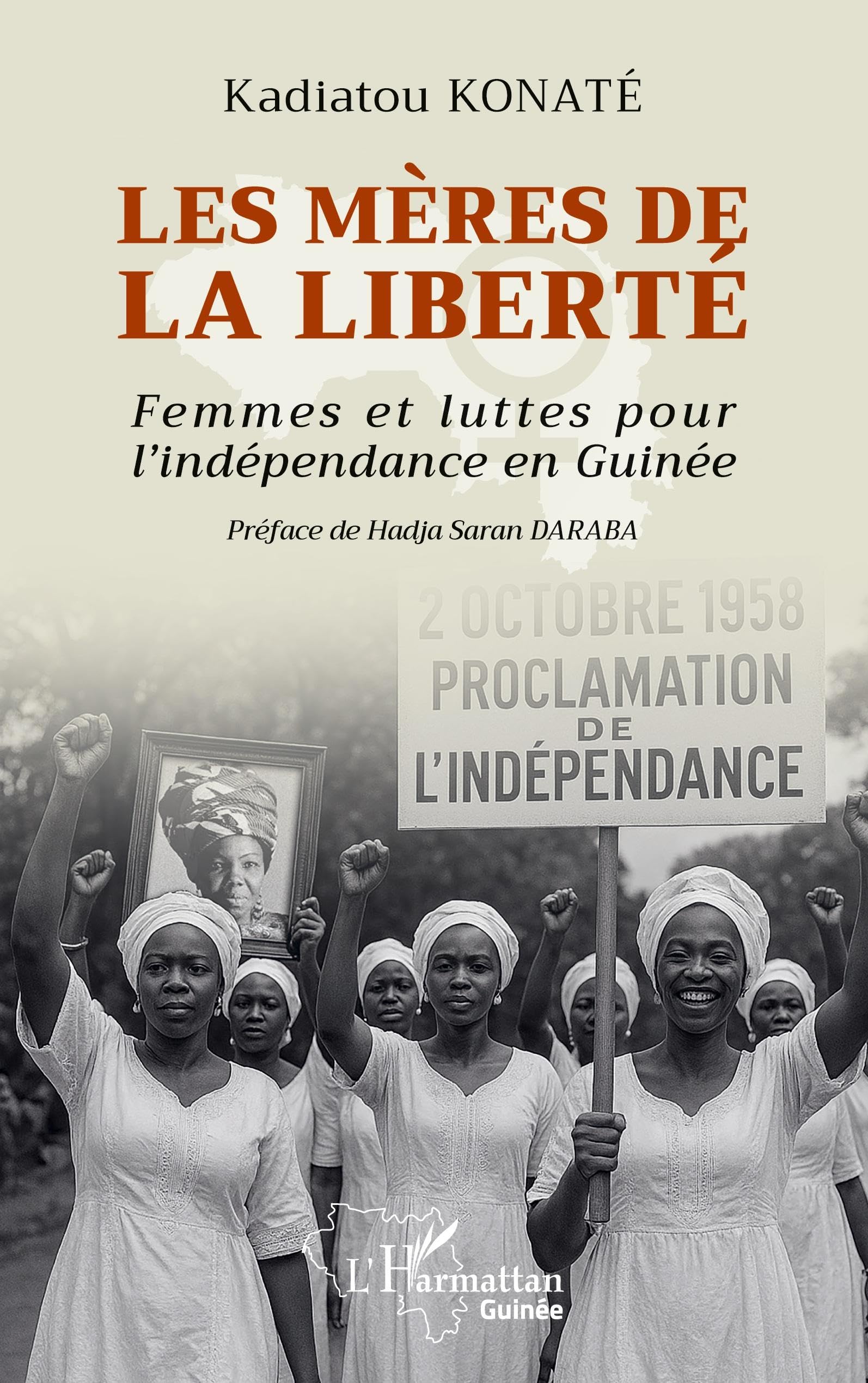 Les mères de la liberté: Femmes et luttes pour l'indépendance en Guinée (Harmattan Guinée)