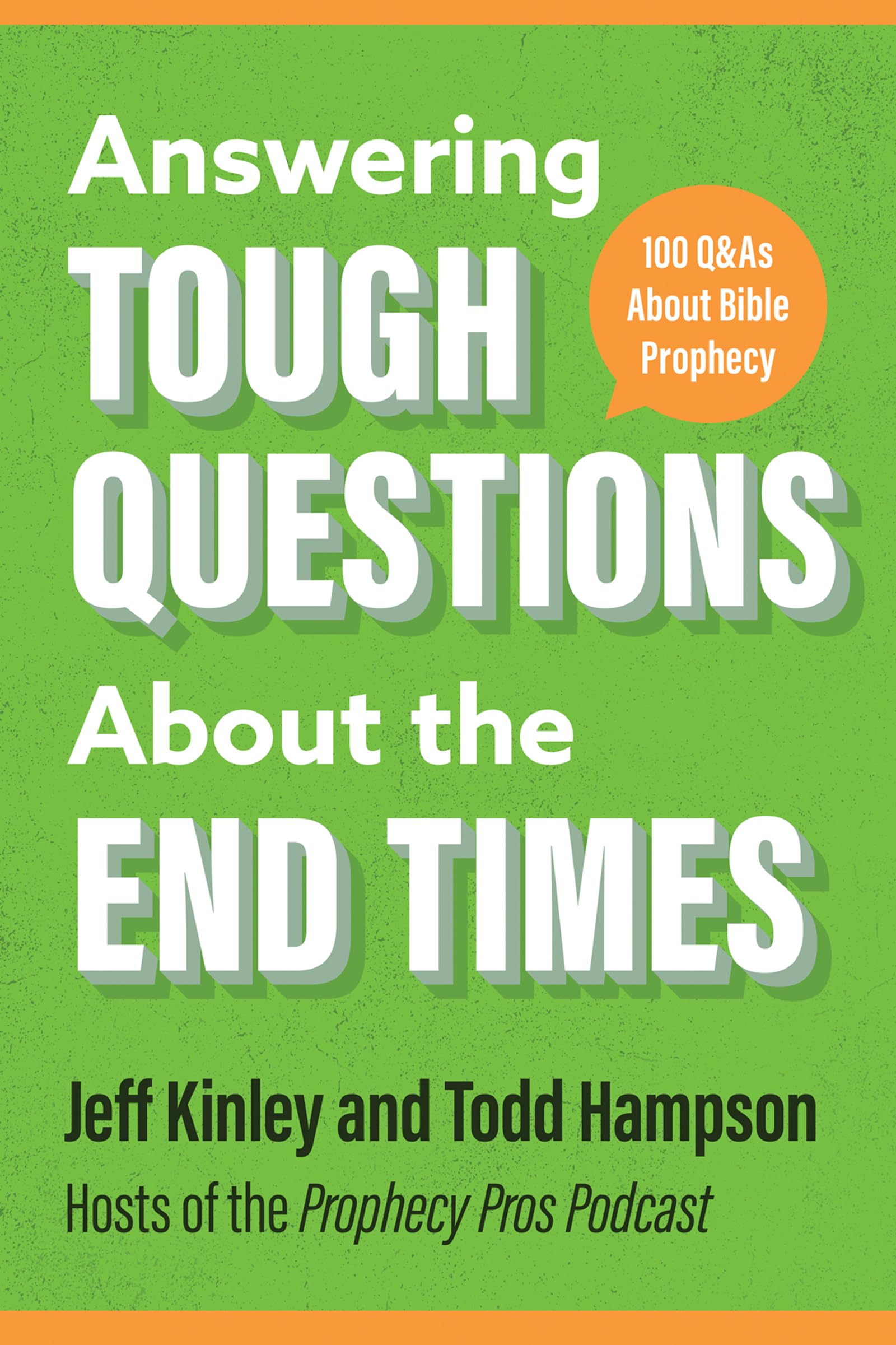Answering Tough Questions About Bible Prophecy: 100 Q&As About Bible Prophecy