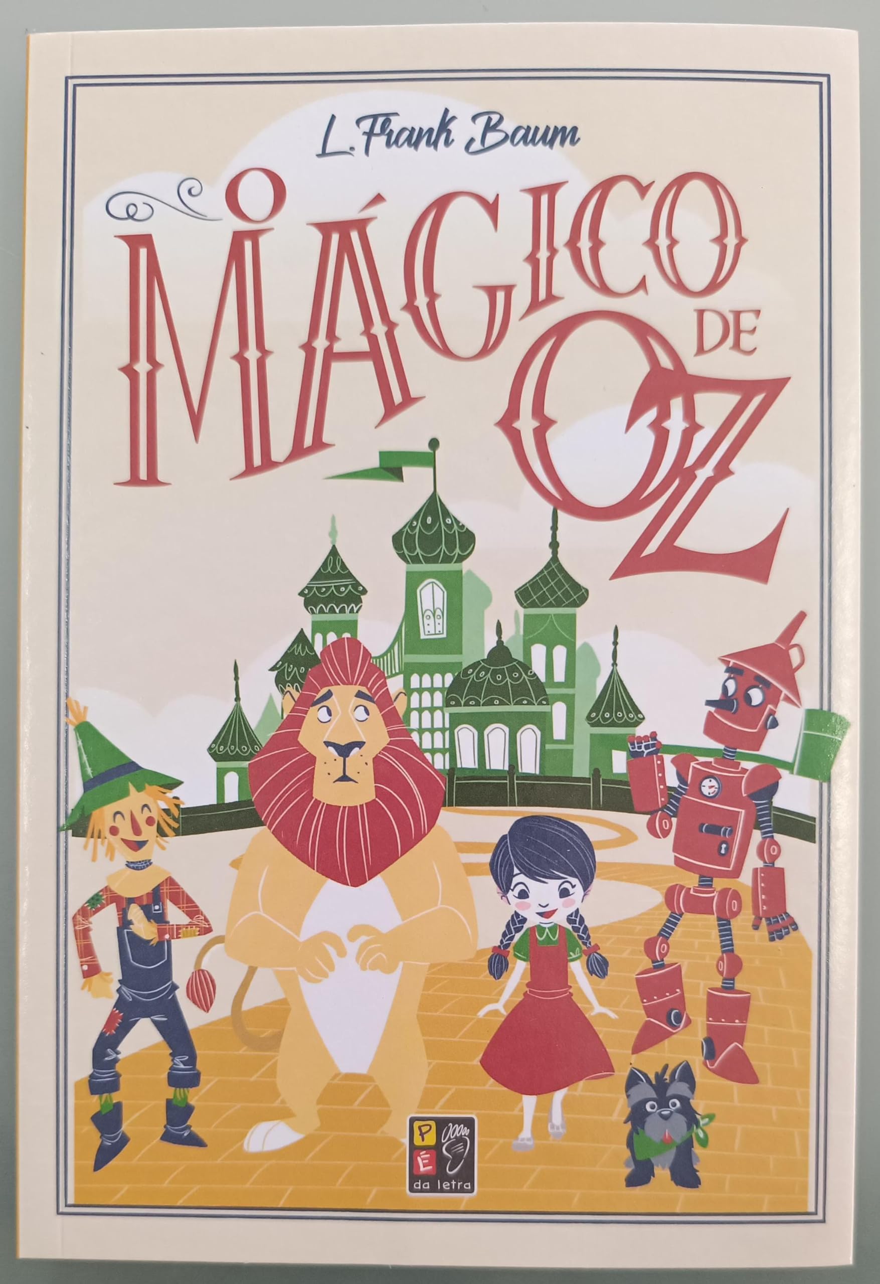 O Mágico de oz : Baum, L. Frank, Letra, Pé Da: Amazon.com.br: Livros