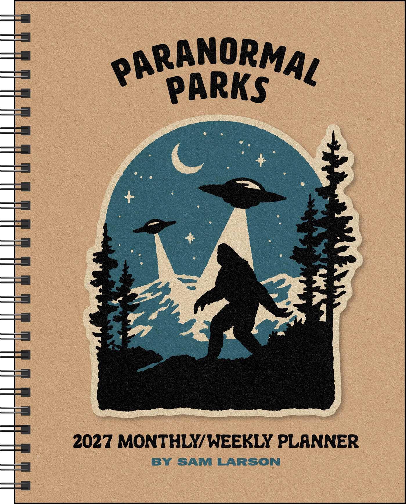 Sam Larson 12-Month 2027 Monthly/Weekly Planner Calendar: Paranormal Parks
