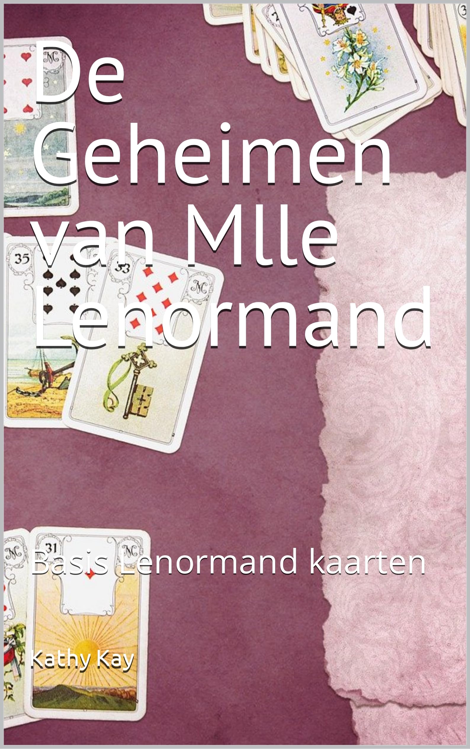 De Geheimen van Mlle Lenormand: Basis Lenormand kaarten (Dutch Edition)