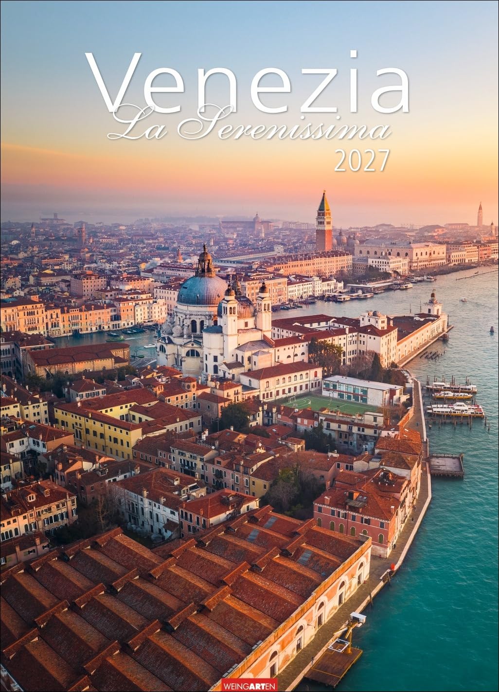 Venezia - La Serenissima - Kalender 2027 - Weingarten-Verlag - Reisekalender - 49 cm x 68 cm