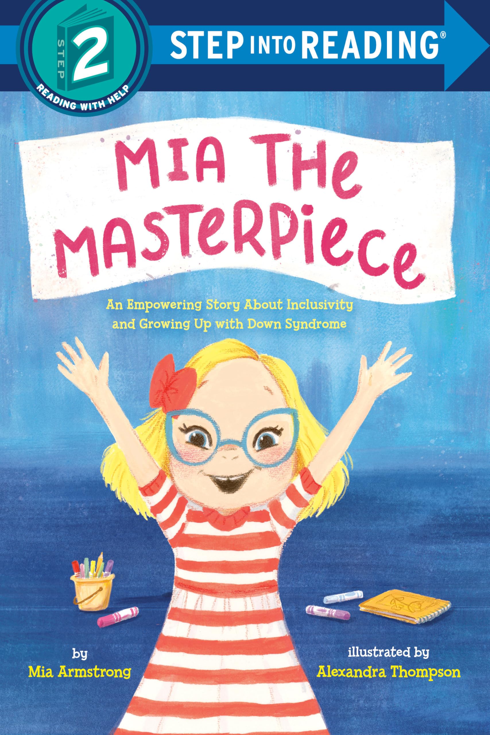 Mia the Masterpiece: An Empowering Story about Inclusivity and Growing Up with Down Syndrome (Step Into Reading)