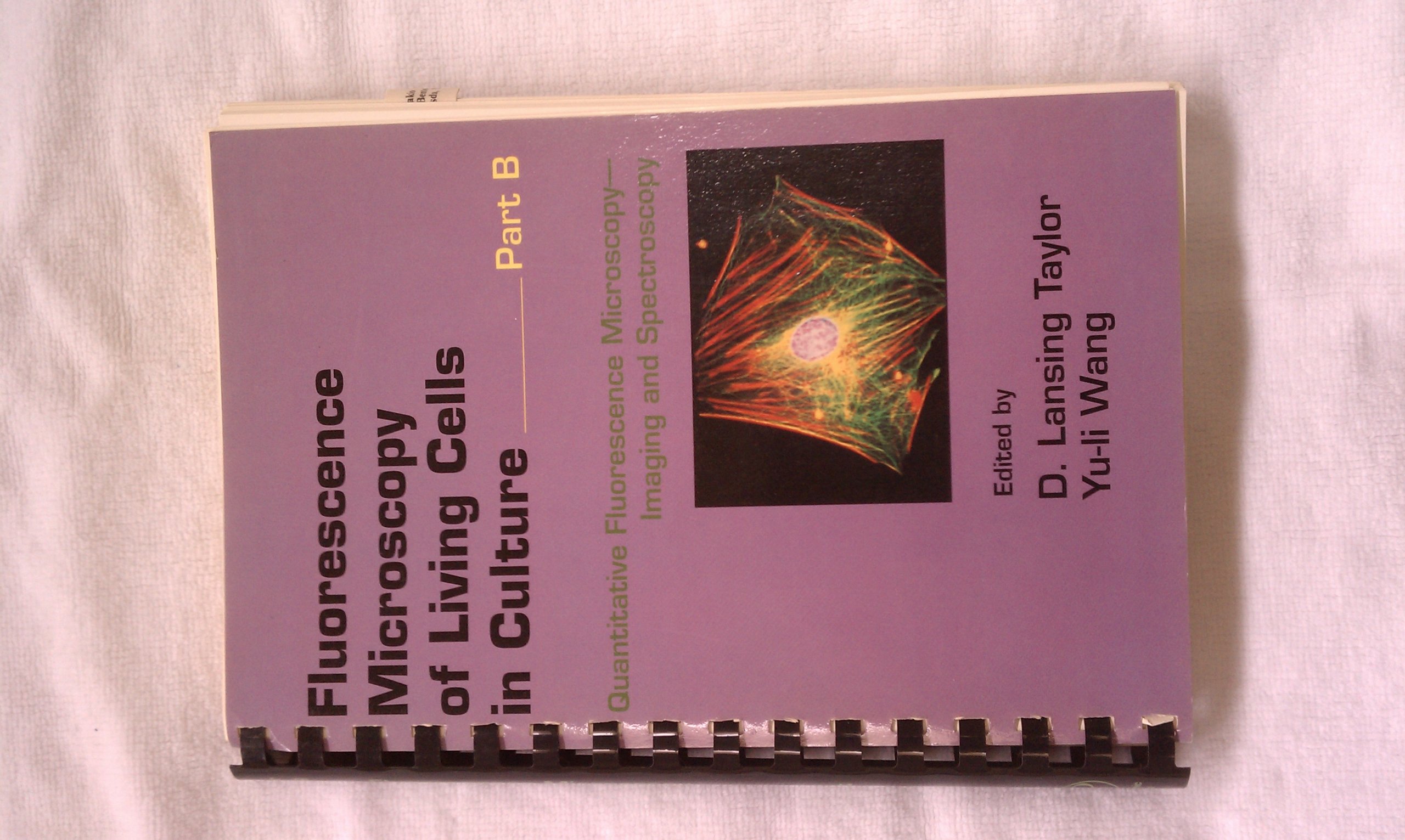 Flourescence Microscopy of Living Cells in Culture, Part B: Quantitaive Flourescence Microscopy-Imaging and Spectroscopy (Volume 30) (Methods in Cell Biology, Volume 30)