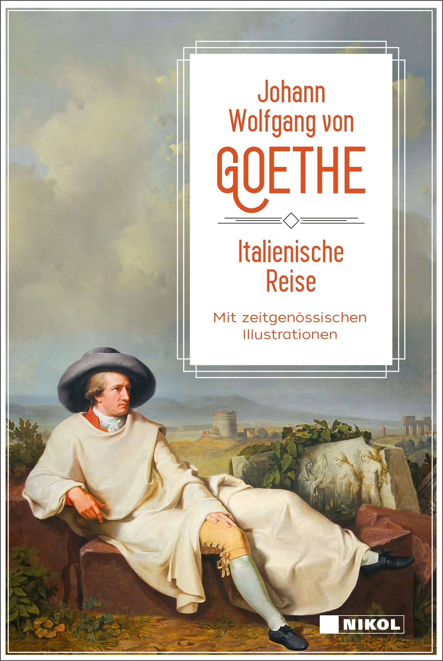 Italienische Reise: vollständige Ausgabe mit zeitgenössischen Illustrationen