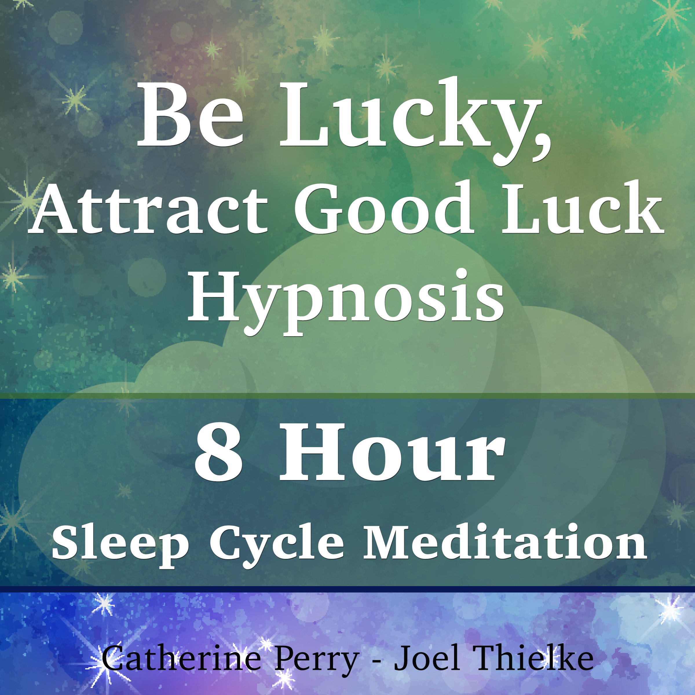 Cover art for Be Lucky, Attract Good Luck Hypnosis