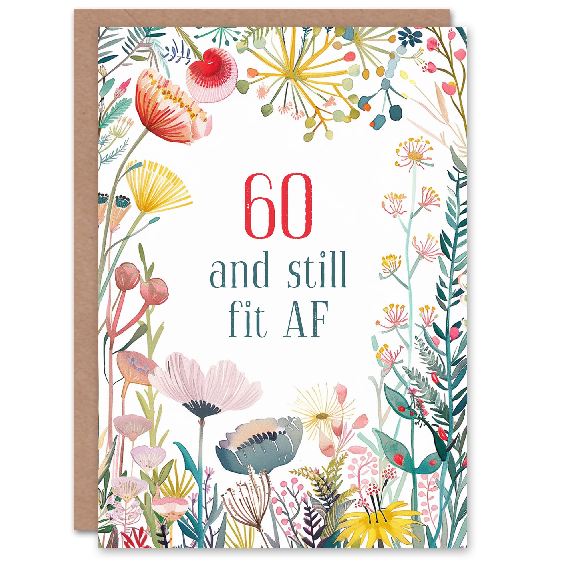 Artery8 Greeting Card 60 Still Fit AF Sixty Funny Joke Floral Flowers For Her Woman Birthday Card