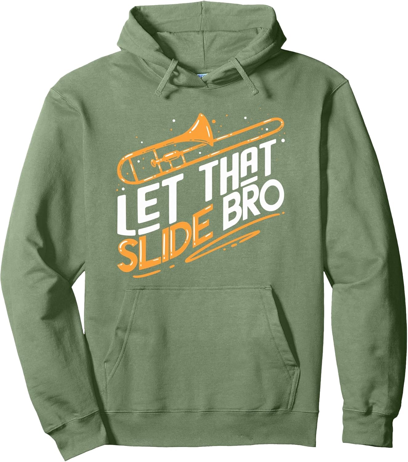 Let That Slide Bro Cool Jazz Trombone Sayings Pullover Hoodie