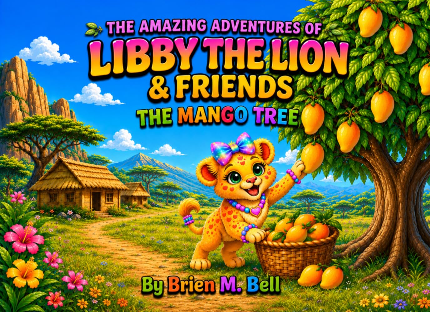 The Amazing Adventures of Libby the Lion & Friends: The Mango Tree