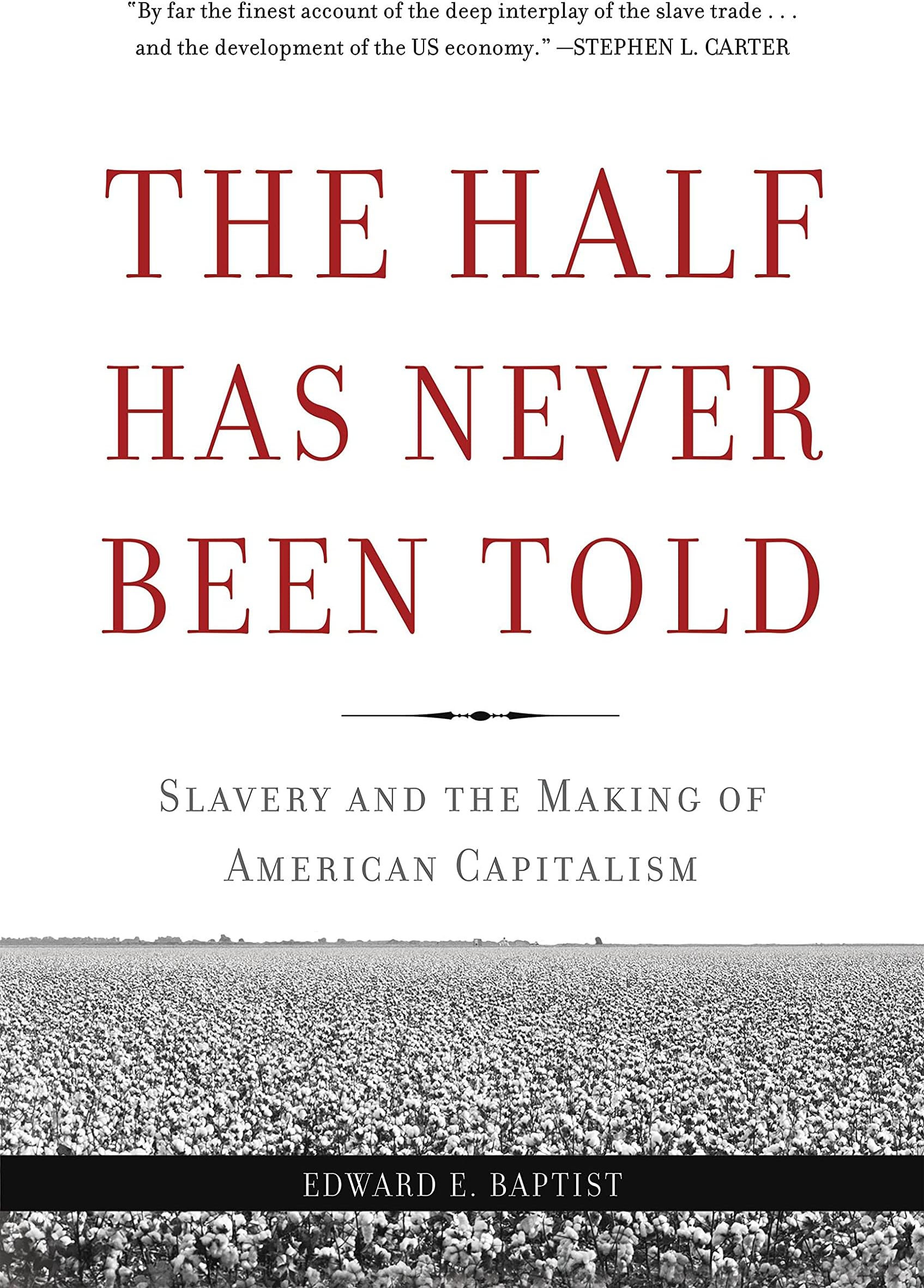 The Half Has Never Been Told: Slavery and the Making of American Capitalism