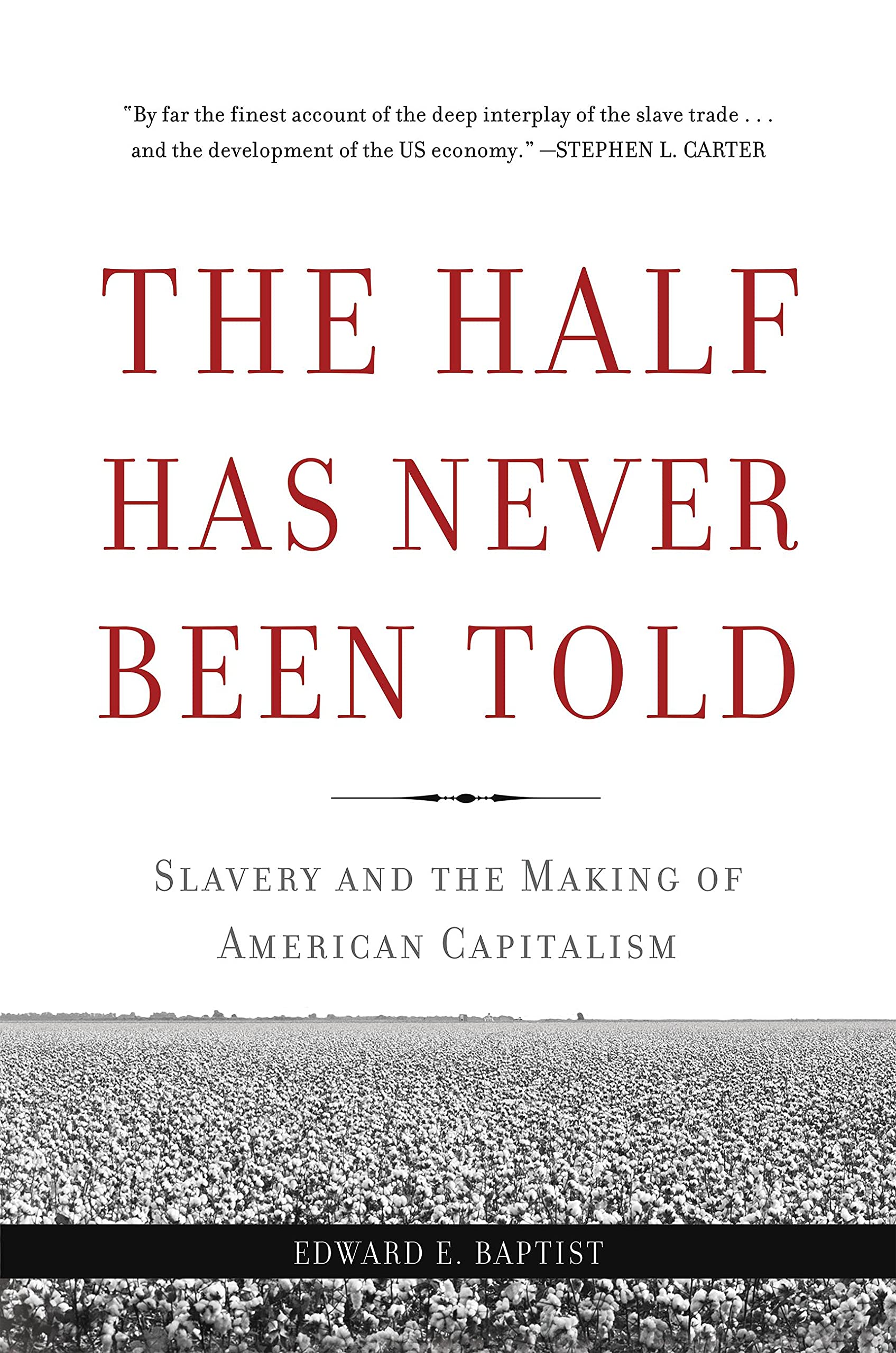 The Half Has Never Been Told by Edward E. Baptist (Paperback Book)