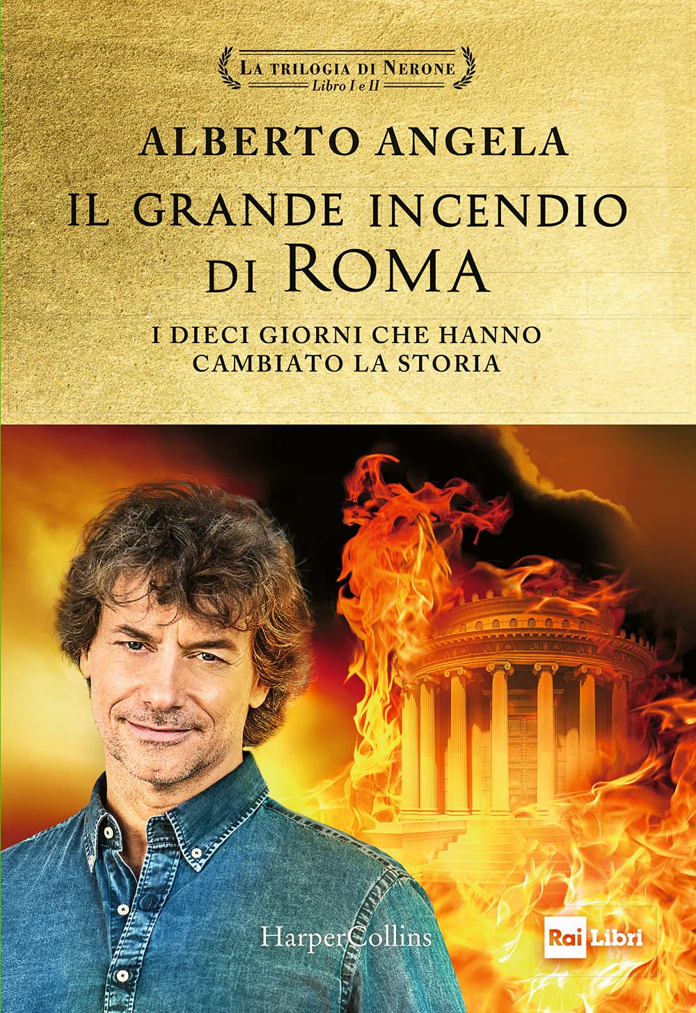 Il Grande Incendio Di Roma. I Dieci Giorni Che Hanno Cambiato La Storia: L'ultimo Giorno Di Roma-L'inferno Su Roma - 4
