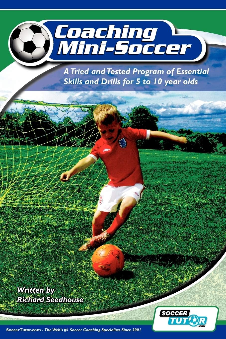 Coaching Mini Soccer: A Tried and Tested Program of Essential Skills and Drills for 5 to 10 Year Olds Paperback โ 7 Oct. 2010