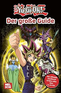 Yu-Gi-Oh!: Der große Guide: Offizielles Handbuch zur beliebten Manga-Serie über ein verfluchtes Sammelkartenspiel und ägyptische Artefakte – für Fans ab 6 Jahren