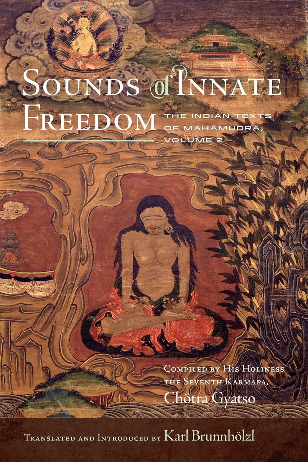 Sounds of Innate Freedom: The Indian Texts of Mahamudra, Volume 2      Kindle Edition