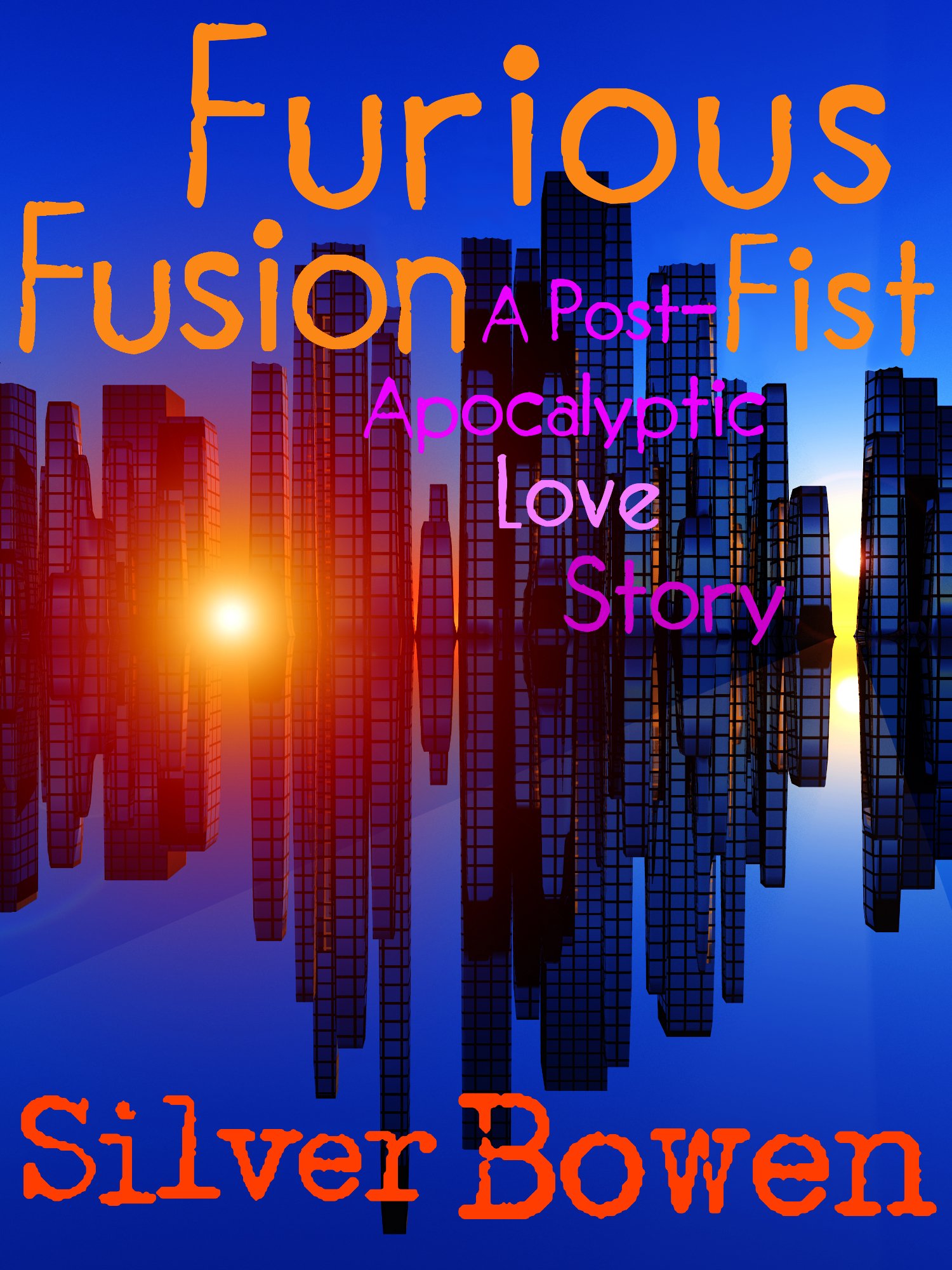 Furious Fusion Fist - A Post-Apocalyptic Love Story