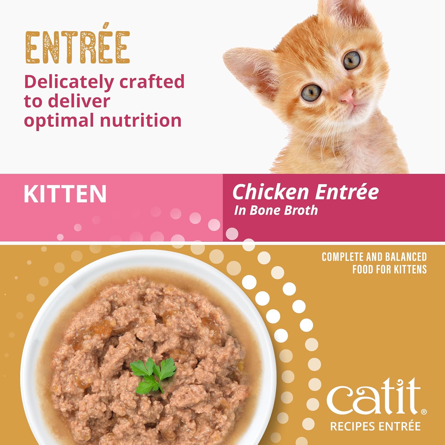 Catit Recipes Kitten Chicken Entrée – High-Protein Wet Food for Kittens with DHA for Development, Bone Broth Hydration, Prebiotics & Postbiotics for Gut Health, Taurine for Support 3oz (24/cs)
